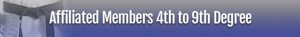 Affiliated Members 4th to 9th Degree
